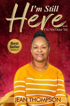 Paperback I'm Still Here...: I'm Not Done Yet Book