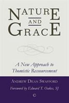 Paperback Nature and Grace: A New Approach to Thomistic Ressourcement Book