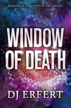 Window of Death (Window of Time Trilogy) - Book #2 of the Window of Time
