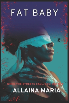 Paperback Fat Baby: When the Streets Call, Answer Book