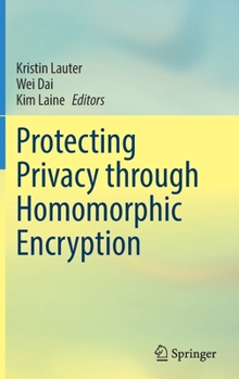 Hardcover Protecting Privacy Through Homomorphic Encryption Book