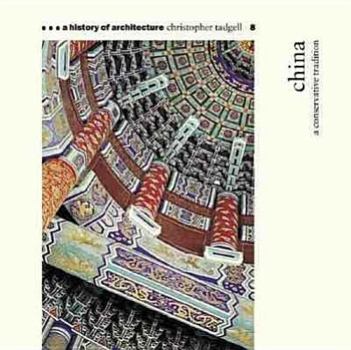 China: Formation and Development - Book #8 of the A History of Architecture