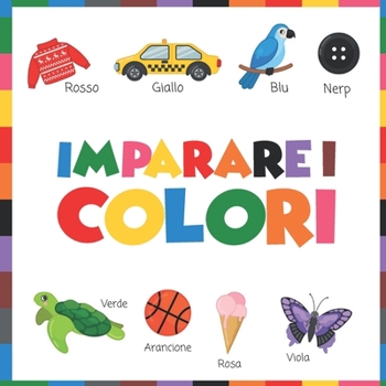 Imparare i Colori: Lascia che il Bambino Impara i Colori con un Illustrazione Simpatica e Carina