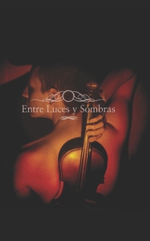 Paperback Entre Luces y Sombras.: Lo inesperado. [Spanish] Book