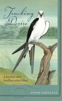 Paperback Tracking Desire: A Journey After Swallow-Tailed Kites Book
