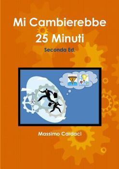 Paperback Mi Cambierebbe 25 Minuti - Seconda Ed. [Italian] Book