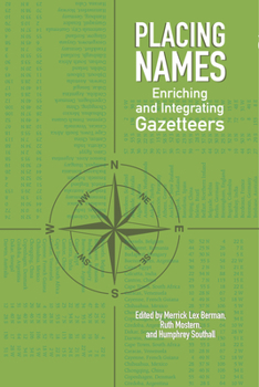 Placing Names: Enriching and Integrating Gazetteers - Book  of the Spatial Humanities