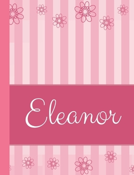 Paperback Eleanor: Personalized Name College Ruled Notebook Pink Lines and Flowers Book