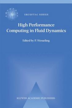Paperback High Performance Computing in Fluid Dynamics: Proceedings of the Summerschool on High Performance Computing in Fluid Dynamics Held at Delft University Book