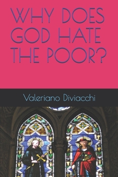 Paperback Why Does God Hate the Poor? Book