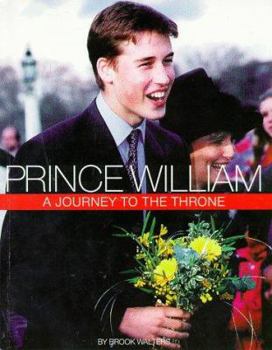 Paperback Prince William: A Journey To The Throne Book