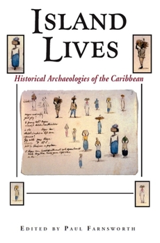 Paperback Island Lives: Historical Archaeologies of the Caribbean Book