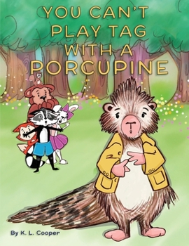 Paperback You Can't Play Tag With A Porcupine Book