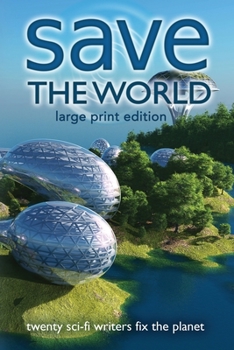 Paperback Save the World: Writers Save the World Book 2 [Large Print] Book