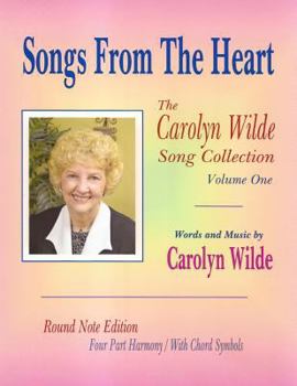 Paperback Songs From The Heart: The Carolyn Wilde Song Collection Book
