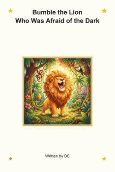 Paperback Bumble the Lion: Who Was Afraid of the Dark Book