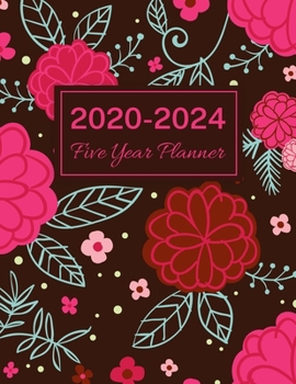 2020-2024 Five Year Planner: Pink Flowers, 60 Months Calendar, 5 Year Monthly Appointment Notebook, Agenda Schedule Organizer Logbook With Holidays and Inspirational Quotes