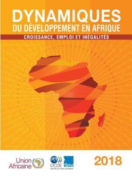 Paperback Dynamiques du d?veloppement en Afrique 2018: Croissance, emploi et in?galit?s [French] Book