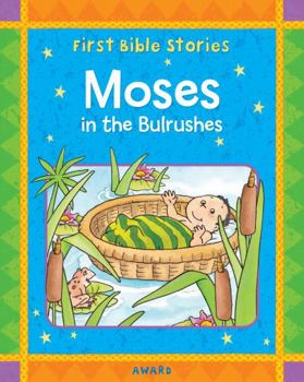 Hardcover Moses in the Bullrushes: A Favorite Old Testament Bible Story, Retold for Young Child Book