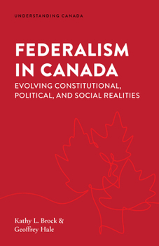 Paperback Federalism in Canada: Evolving Constitutional, Political, and Social Realities Book