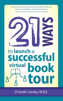 Paperback 21 Ways to Launch a Successful Virtual Book Tour Book