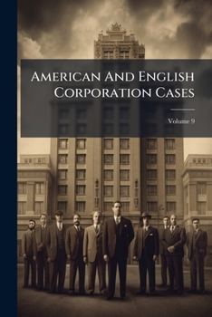 Paperback American And English Corporation Cases; Volume 9 Book