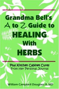 Paperback Grandma Bell's A to Z Guide to Healing with Herbs Book