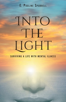 Paperback Into The Light: Surviving A Life With Mental Illness Book