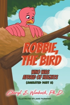 Paperback Robbie, the Bird Who Was Afraid of Heights (Animated Part 2) Book