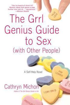 Paperback The Grrl Genius Guide to Sex with Other People: A Self-Help Novel Book