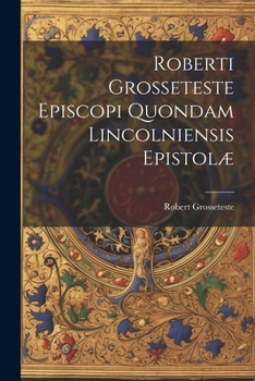 Paperback Roberti Grosseteste Episcopi Quondam Lincolniensis Epistolæ [Latin] Book