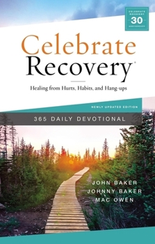 Hardcover Celebrate Recovery 365 Daily Devotional: Healing from Hurts, Habits, and Hang-Ups Book