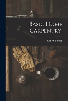 Paperback Basic Home Carpentry. Book