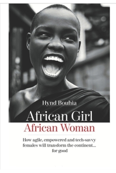 Paperback African Girl, African Woman: How agile, empowered and tech-savvy females will transform the continent...for good Book