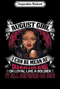 Composition Notebook: August Girl Birthday Mean AF Loyal Black Girl  Journal/Notebook Blank Lined Ruled 6x9 100 Pages