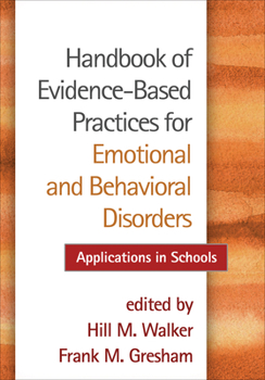Hardcover Handbook of Evidence-Based Practices for Emotional and Behavioral Disorders: Applications in Schools Book