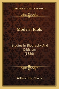 Paperback Modern Idols: Studies In Biography And Criticism (1886) Book