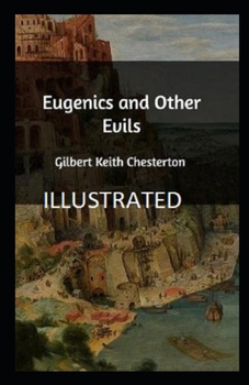 Eugenics and Other Evils illustrated