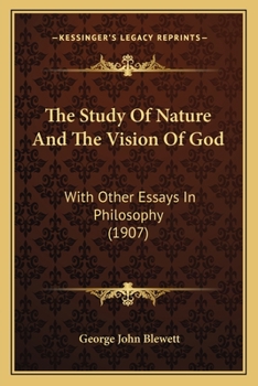 The Study of Nature and the Vision of God: With Other Essays in Philosophy