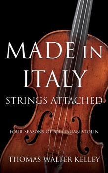 Paperback Made in Italy: Strings Attached-Four Seasons Of An Italian Violin Book