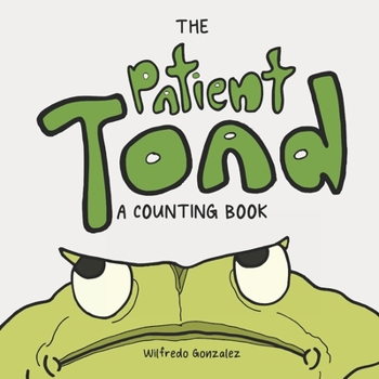 Paperback The Patient Toad: A Counting Book