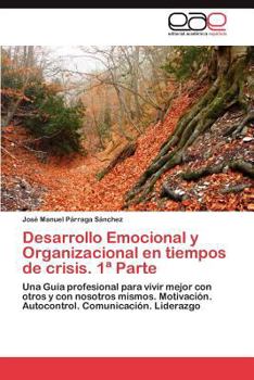 Paperback Desarrollo Emocional y Organizacional En Tiempos de Crisis. 1 Parte [Spanish] Book