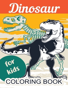 Paperback Dinosaur Coloring Book for Kids: Great Gift for Boys & Girls, Toddlers, All Ages Book