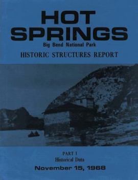 Paperback Hot Springs Big Bend National Park Historic Structures Report: Part 1 Historical Data Book