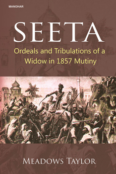 Hardcover Seeta: Ordeals and Tribulations of a Widow in 1857 Mutiny Book