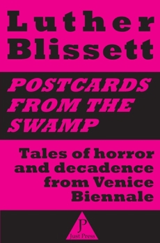 Paperback Postcards from the swamp: Tales of horror and decadence from Venice Biennale Book