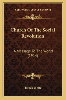 Paperback Church Of The Social Revolution: A Message To The World (1914) Book