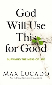 Paperback God Will Use This for Good: Surviving the Mess of Life Book