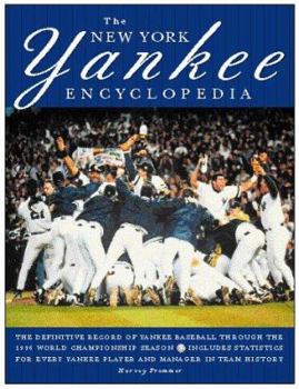 Hardcover The New York Yankee Encyclopedia: The Complete Record of Yankee Baseball Book