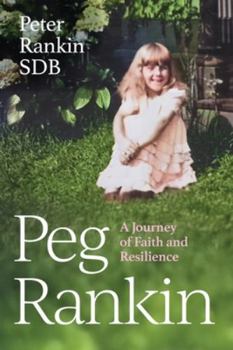 Paperback Peg Rankin: A Journey of Faith and Resilience Book